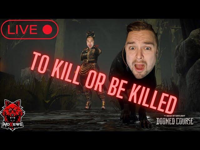 LIVE | NoXswe's DBD Adventure: Kill or be killed! [GIVEAWAY END OF THE MONTH]