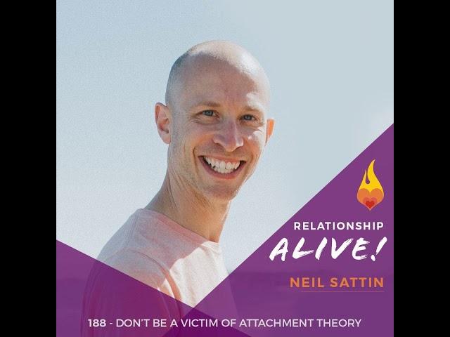 188: Don't Be A Victim of Attachment Theory