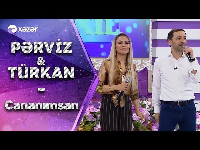 Pərviz Bülbülə & Türkan Vəlizadə - Cananımsan