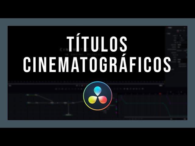 Tutorial: Cómo crear títulos cinematográficos en Davinci Resolve