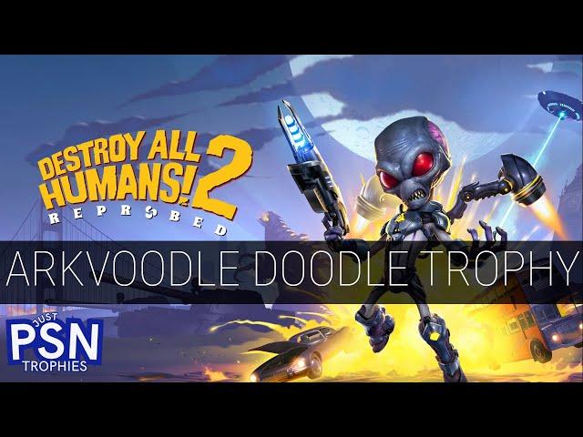 Arkvoodle Doodle Trophy - Destroy All Humans 2: Reprobed!