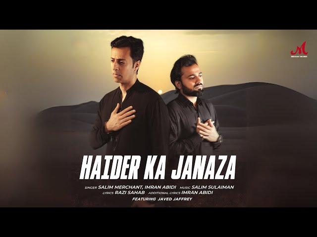 Haider Ka Janaza | Salim Merchant | Imran Abidi | Jaaved Jaaferi | Salim Sulaiman | 21 Ramzaan Noha