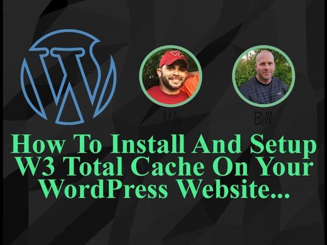 How To Install And Setup W3 Total Cache On Your WordPress Website