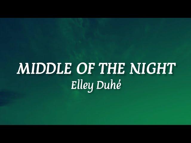 Elley Duhé - Middle Of The Night (lyrics)