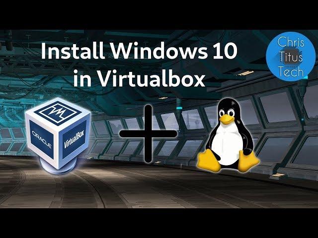 How to Install Windows 10 on Virtualbox in Linux