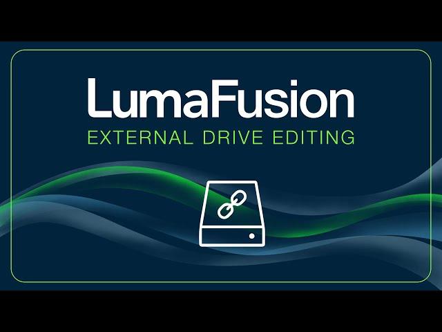 External Drive Editing in LumaFusion (iOS devices)