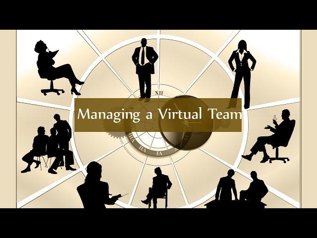 Virtual Team – How to Manage People Effectively in Multiple Locations