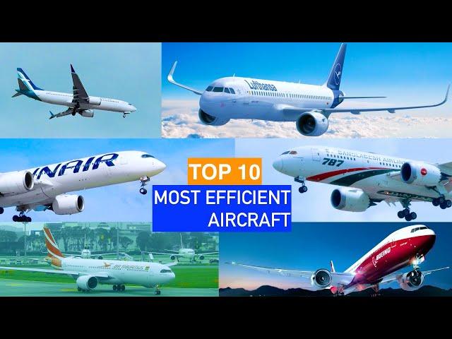 Top 10 airplanes: MOST EFFICIENT Aircraft/ MOST FUEL EFFICIENT Aircraft