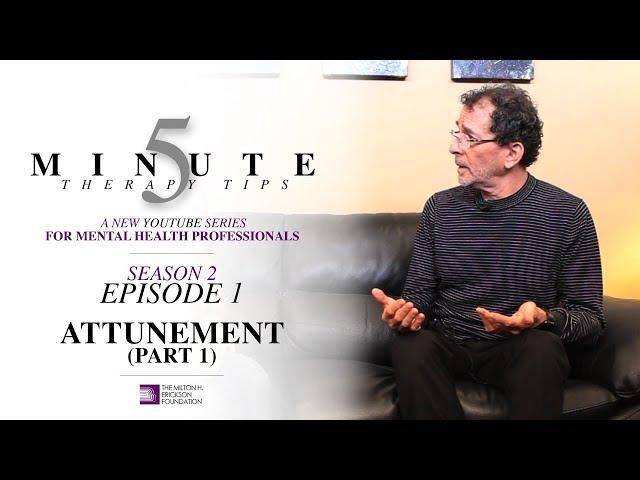 5 Minute Therapy Tips - Season 2 Episode 1:  Attunement (Part 1)