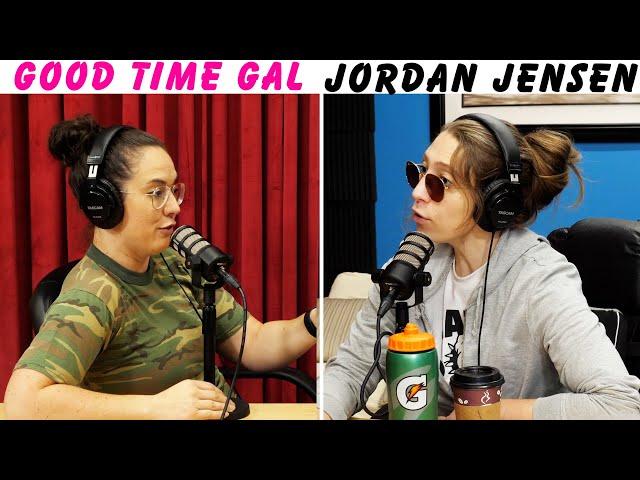 Ep 143 of Good Time Gal w/Jordan Jensen!