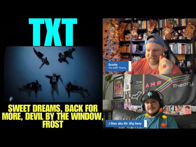 TXT - Sweet Dreams | Back For More | Devil By The Window | Frost REACTION