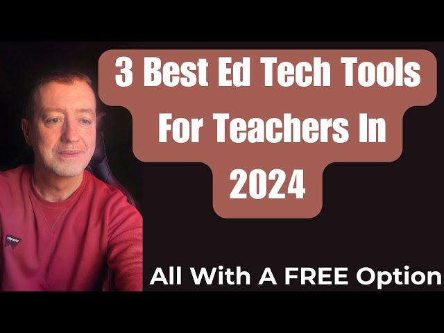 3 Best Ed Tech Tools for Teachers in 2024