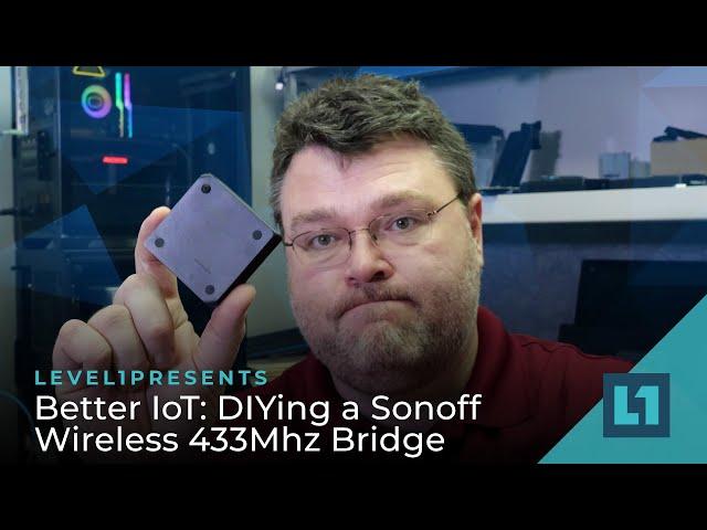 Better IoT: DIYing a Sonoff Wireless 433Mhz Bridge