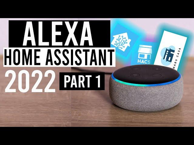 ALEXA in HOME ASSISTANT 2022 (Part 1)