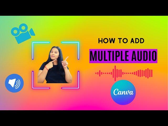 ADD MULTIPLE audio TO SINGLE video WITH canva