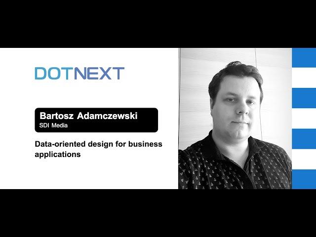 Bartosz Adamczewski — Data-oriented design for business applications