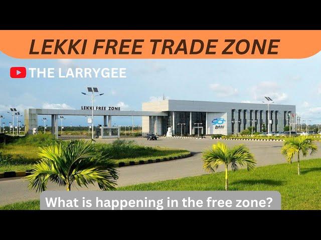 Lekki free Trade Zone; Everything you need to know about in Lekki Free Trade Zone