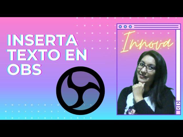 INSERTAR TEXTO EN OBS