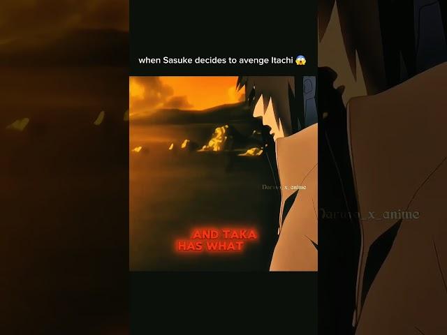 When Sasuke decides to avenge Itachi.