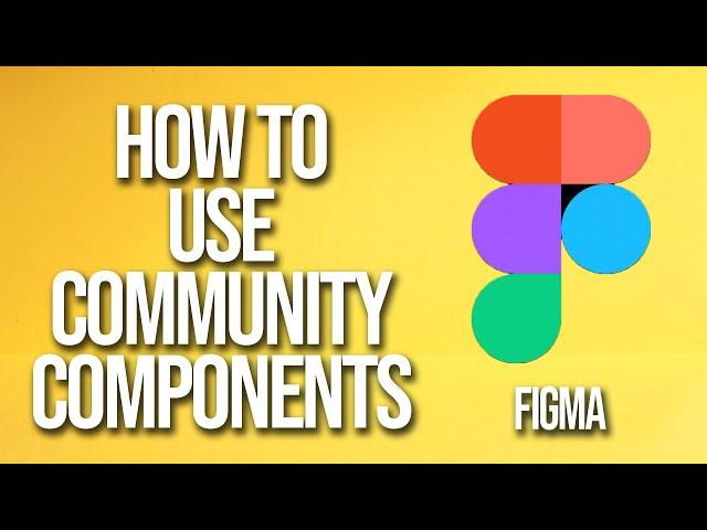 How To Use Community Components Figma Tutorial