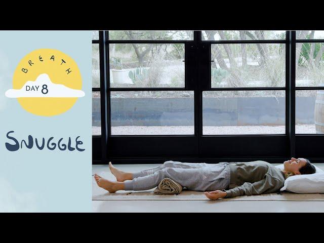 Day 8 - Snuggle  |  BREATH - A 30 Day Yoga Journey