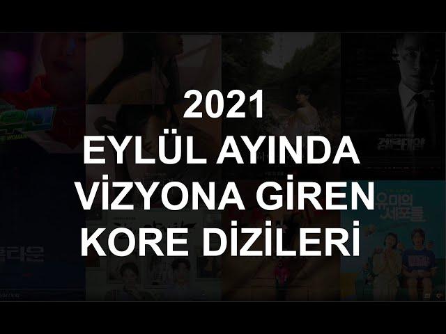 GÜNEY KORE DİZİLERİ (Eylül 2021 Kore Dizileri)