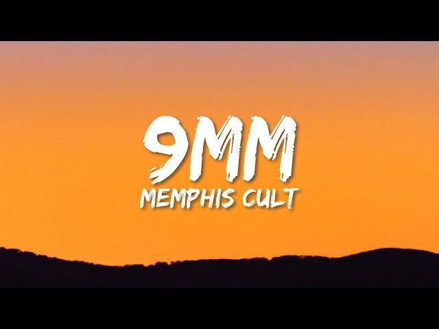 Memphis Cult - 9MM (Lyrics) | watch my 9mm go bang