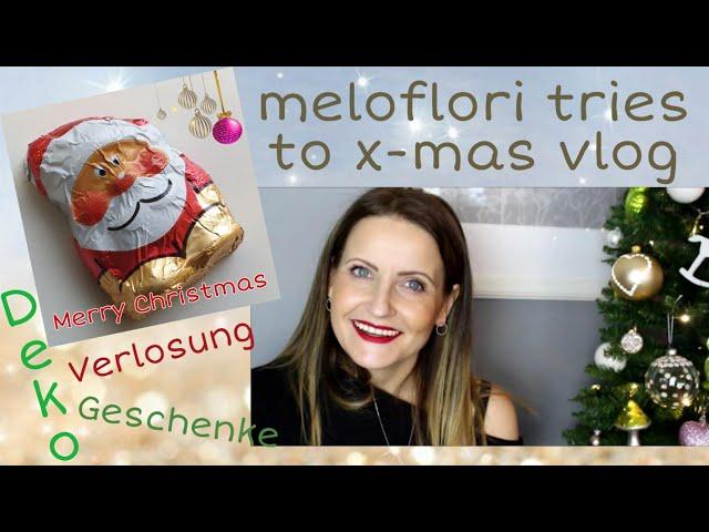 #17 Meloflori tries to Vlog I Meine X-MAS Deko, Geschenke und eine kleine Verlosung I by meloflori