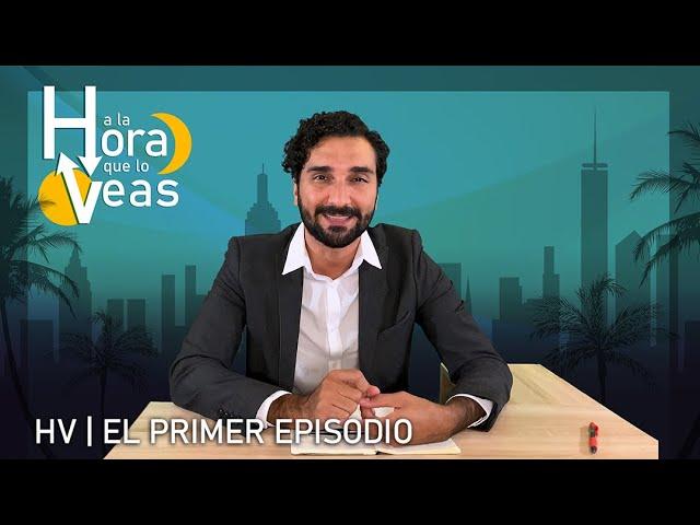 HV | Episodio #1 A la Hora que lo Veas