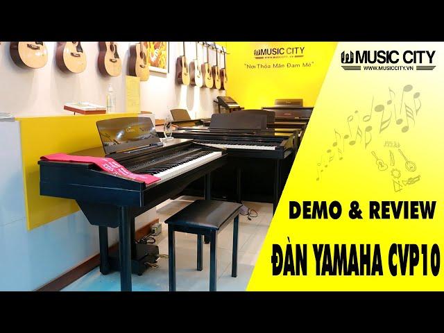 Demo Đàn Piano Yamaha CVP10 - Music City