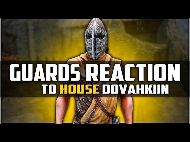 Skyrim ٠ Guards Reaction to House Dovahkiin