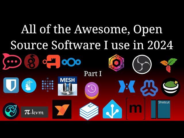 The Free and Open Source Software I Use in 2024 - Part 1