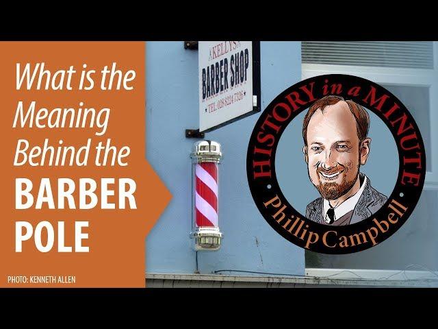 What is the Meaning Behind the Barber Pole: History in a Minute (Episode 41)