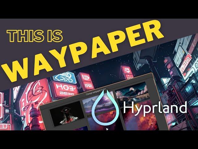 WAYPAPER wallpaper setter for Hyprland. Works great with hyprpaper and sww for transition effects.