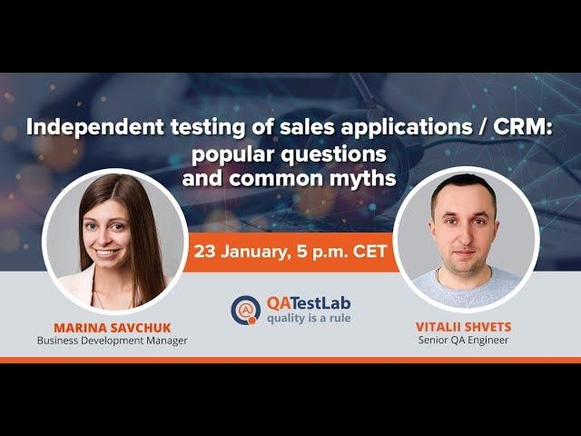 Independent testing of Sales Applications / CRM: popular questions and common myths