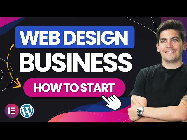 How To Create A SUCCESSFUL Web Design Business with WordPress & Make $100K A Year