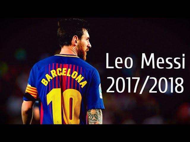 Leo Messi - Goals and Skills - 2017/2018 - Barcelona