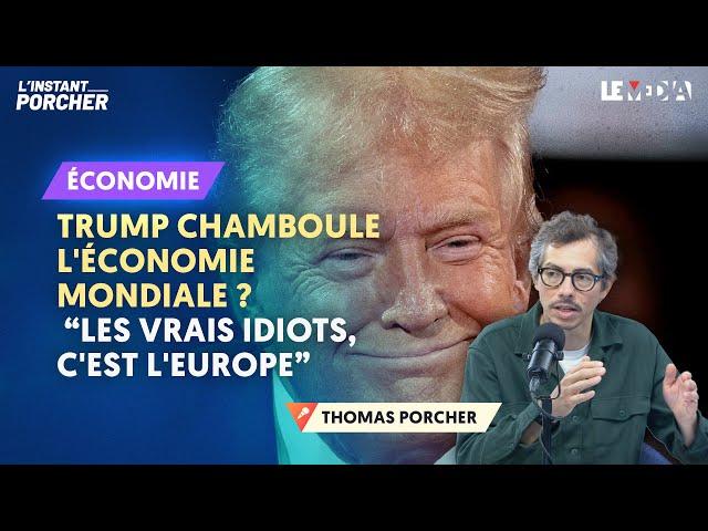 TRUMP CHAMBOULE L’ÉCONOMIE MONDIALE ? "LES VRAIS IDIOTS, C'EST L'EUROPE"