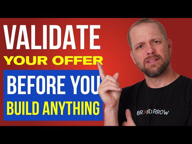 Validate Your Offer Before You Build Anything