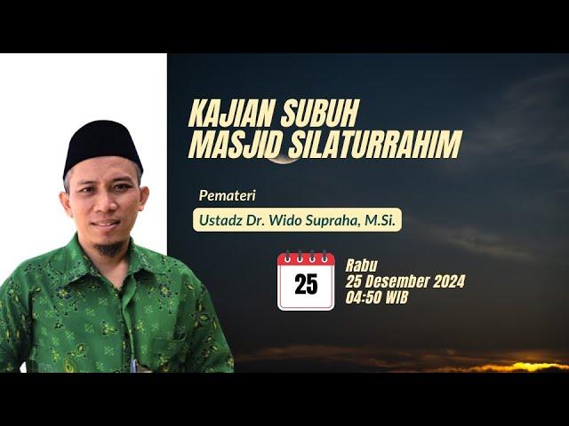 Kajian Ba'da Subuh Masjid Silaturrahim | Ustadz Dr. Wido Supraha, M.Si.