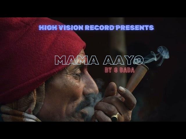 MAMA AAYO [ HIGH VISION RECORDS ] BY G DADA