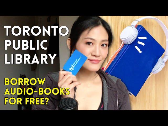 Borrow audiobooks for free from Toronto Public Library (and 5 Awesome Things!) | Living in Canada