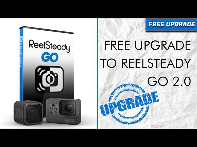 ReelSteady GO 2 FREE UPGRADE