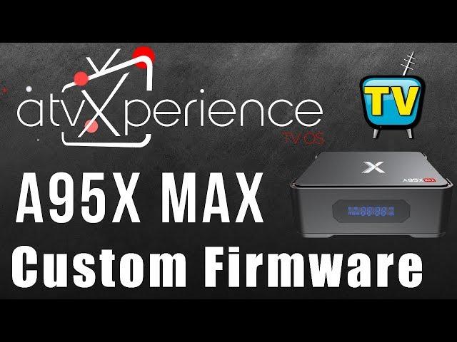 A95X Max Custom ROM Upgrade To Andriod TV - atvXperience  Collaboration with TV Box Stop