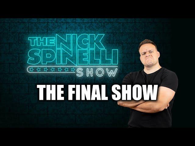 THE FINAL Nick Spinelli Show | August 27th, 2024