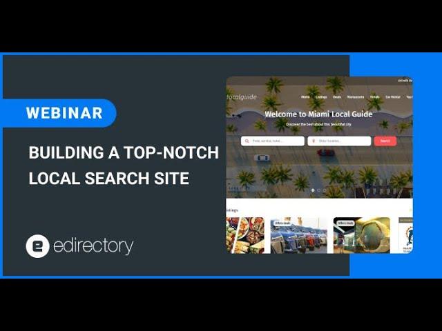 eDirectory Webinar - Building a top-notch Local Search Site