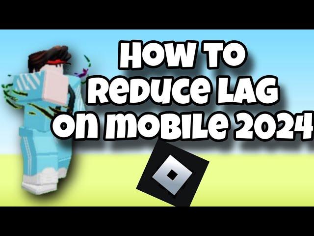 How To Reduce Lag On Mobile devices (on roblox) 2024