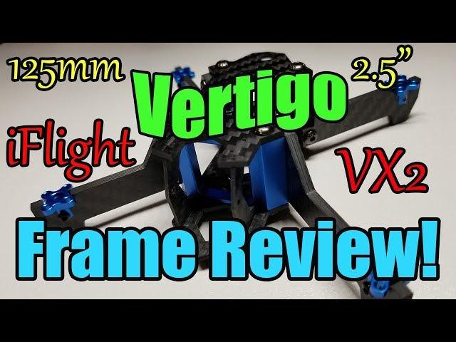 iFlight Vertigo VX2 Frame Review!!!