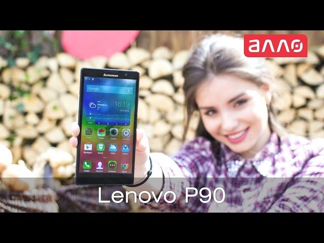 Видео-обзор смартфона Lenovo P90