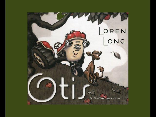 Otis by Loren Long.  Grandma Annii's Storytime